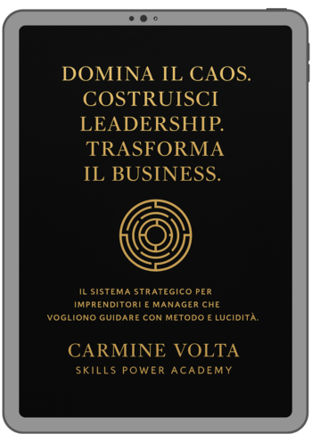 Domina il Caos. Costruisci Leadership. Trasforma il Business.